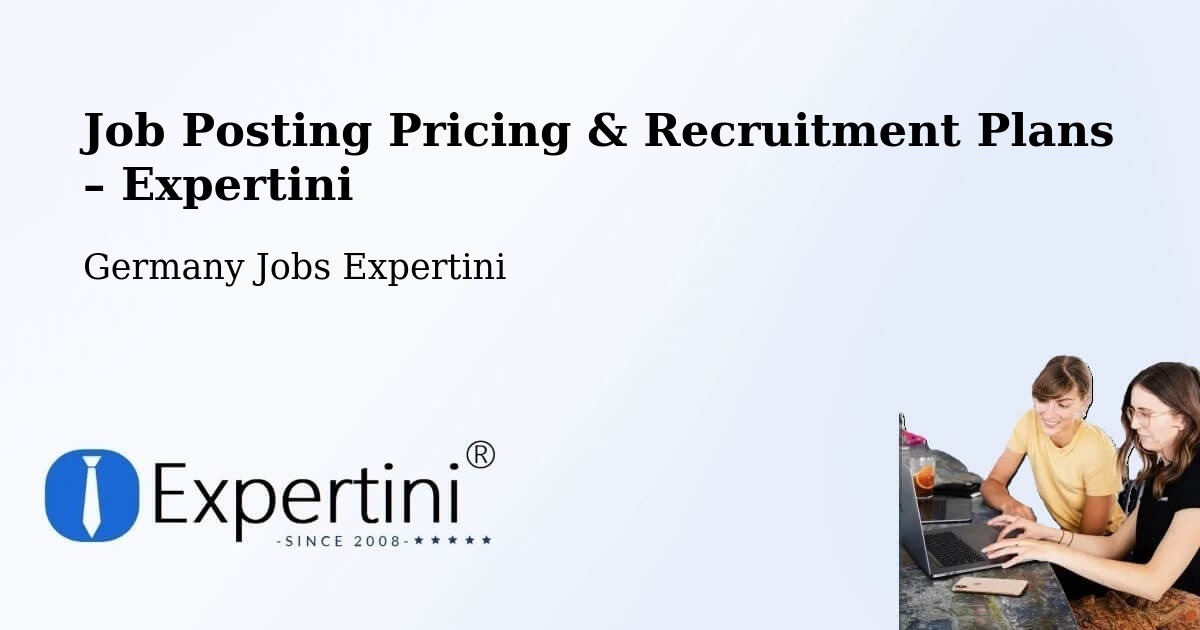 Job Posting Pricing & Recruitment Plans – Schwarzenbek - Schwarzenbek, Germany Jobs Expertini